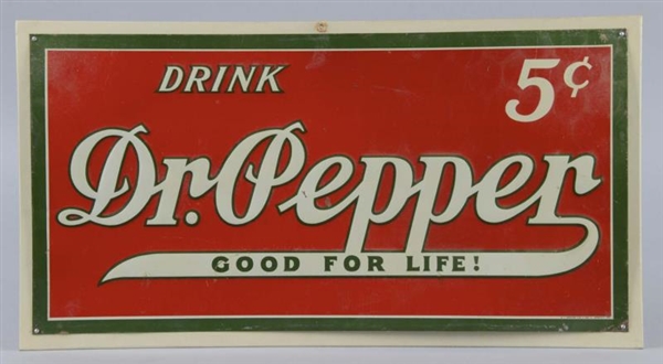 DRINK DR. PEPPER "GOOD FOR LIFE" EMBOSSED TIN SIGN