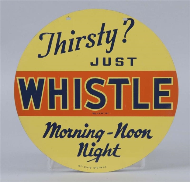 THIRSTY? JUST WHISTLE ROUND TIN SIGN              