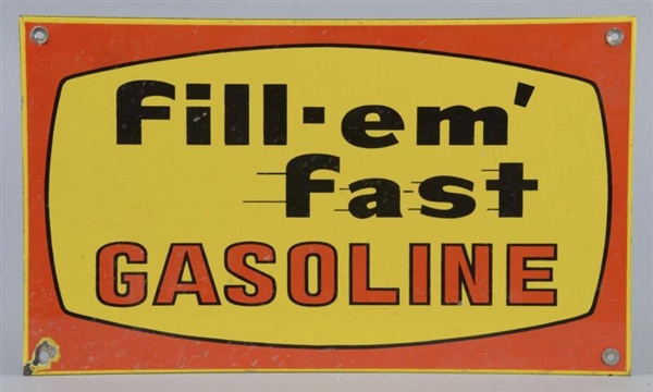 FILL-EM FAST GASOLINE PORCELAIN SIGN             