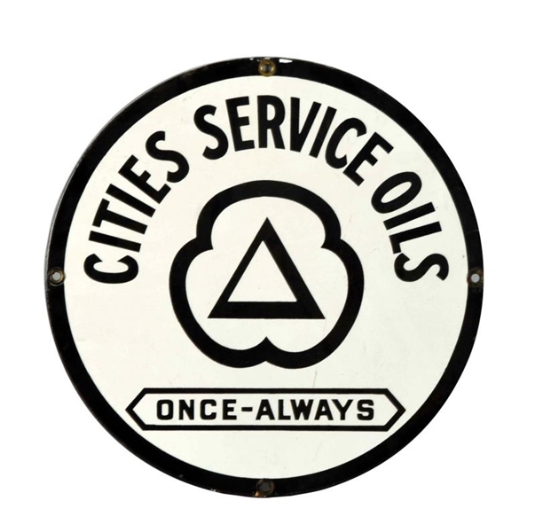 CITIES SERVICE "ONCE-ALWAYS" PORCELAIN SIGN.      