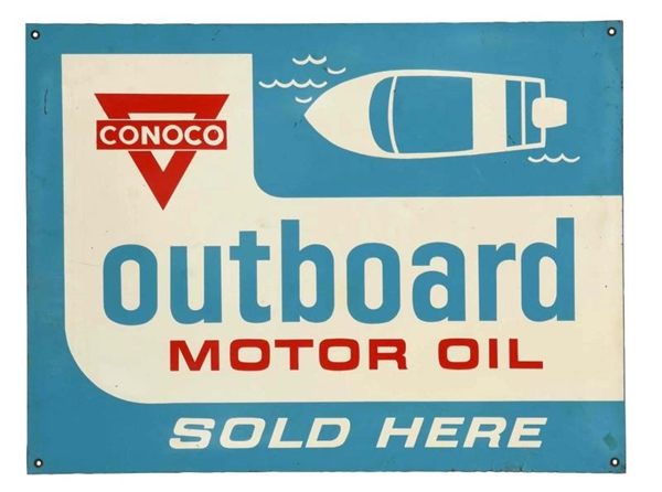 CONOCO OUTBOARD MOTOR OIL HERE TIN SIGN.          