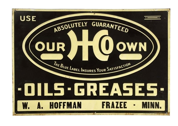 OUR HCO OWN OILS GREASE TIN EMBOSSED SIGN.        