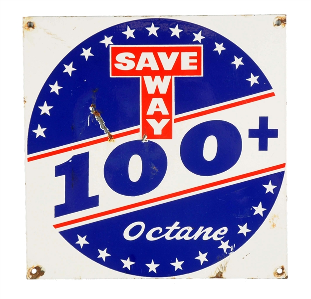 SAVE WAY 100+ OCTANE PORCELAIN SIGN.