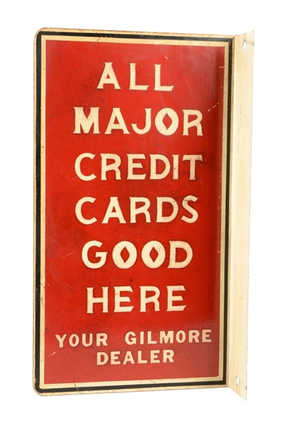 GILMORE CREDIT CARDS GOOD HERE TIN FLANGE SIGN.