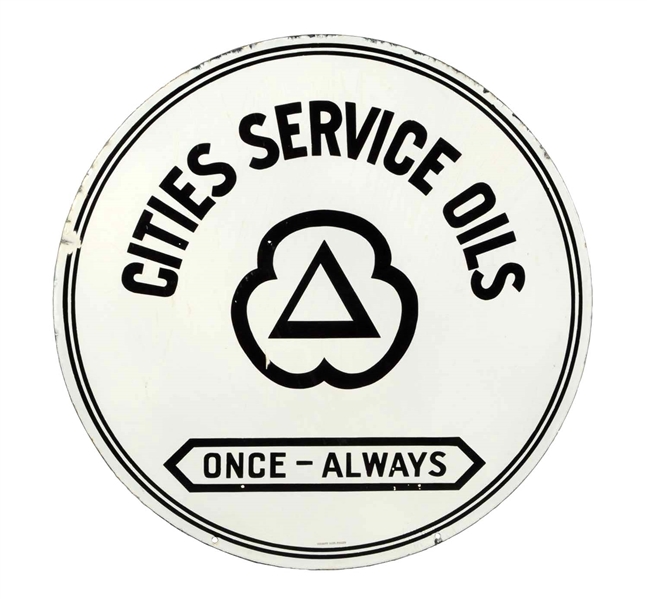 CITIES SERVICE ONCE-ALWAYS PORCELAIN SIGN. 