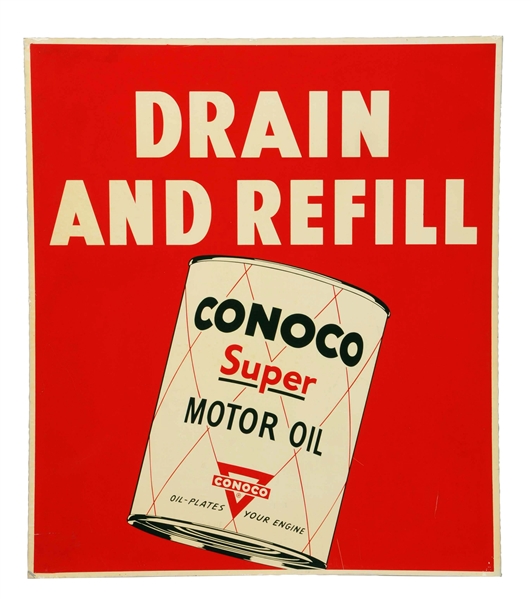 CONOCO SUPER MOTOR OIL "DRAIN AND REFILL" W/ CAN METAL SIGN.