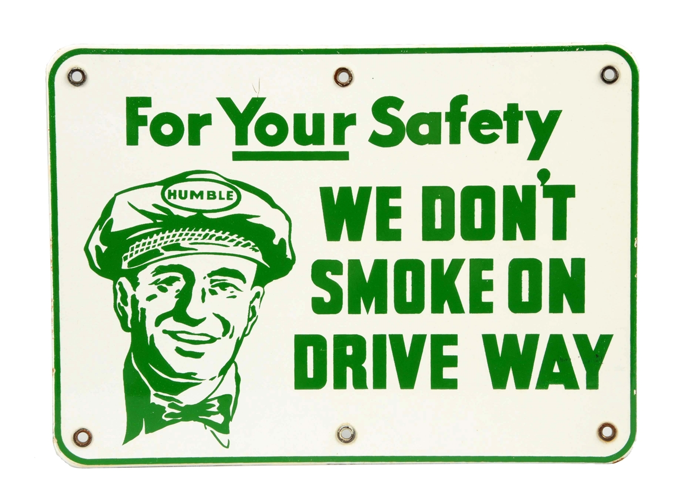 HUMBLE "WE DONT SMOKE ON DRIVE WAY" PORCELAIN SIGN.