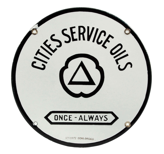 CITIES SERVICE "ONCE-ALWAYS" W/ LOGO PORCELAIN SIGN.