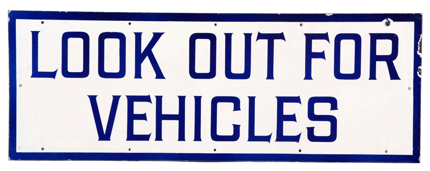 LOOK OUT FOR VEHICLES PORCELAIN STRIP SIGN.