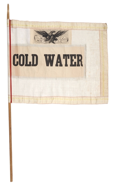 RARE AND POSSIBLY UNIQUE 19TH CENTURY COLD WATER ARMY "TEMPERANCE" FLAG                                                                                                                                 
