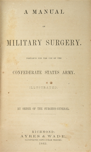 RARE, VERY FINE AND ILLUSTRATED CONFEDERATE IMPRINT SURGEONS MANUAL, OWNED BY ASSISTANT SURGEON J. B. COAKLEY.                                                                                         