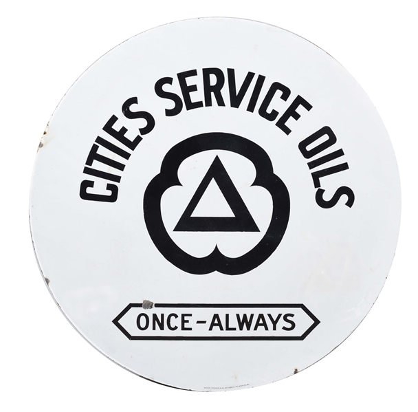 CITIES SERVICE ONCE ALWAYS OILS PORCELAIN SIGN.
