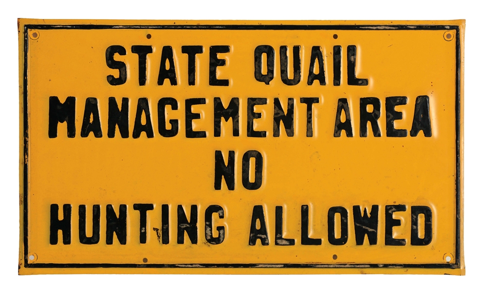 STATE QUAIL MANAGEMENT AREA NO HUNTING ALLOWED EMBOSSED TIN SIGN.