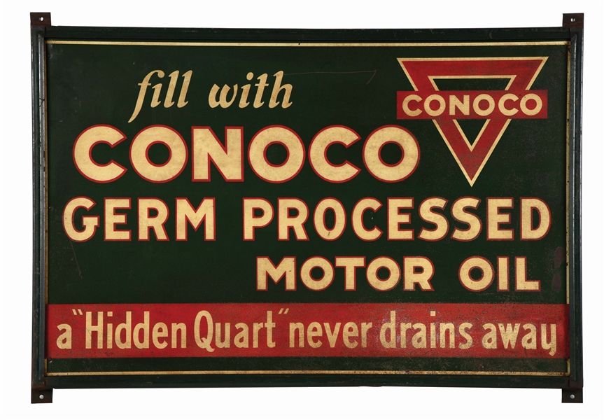 FILL WITH CONOCO GERM PROCESSED MOTOR OIL TIN SIGN W/ METAL FRAME. 