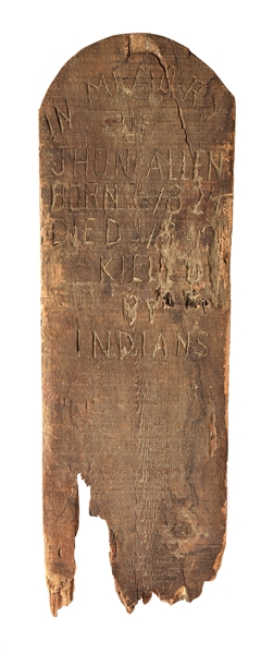 MEMORIAL WOOD HEADSTONE "JOHN ALLEN 1824 BORN-KILLED BY INDIANS".