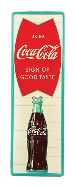 DRINK COCA COLA "SIGN OF GOOD TASTE" TIN VERTICAL SIGN W/ BOTTLE GRAPHIC. 