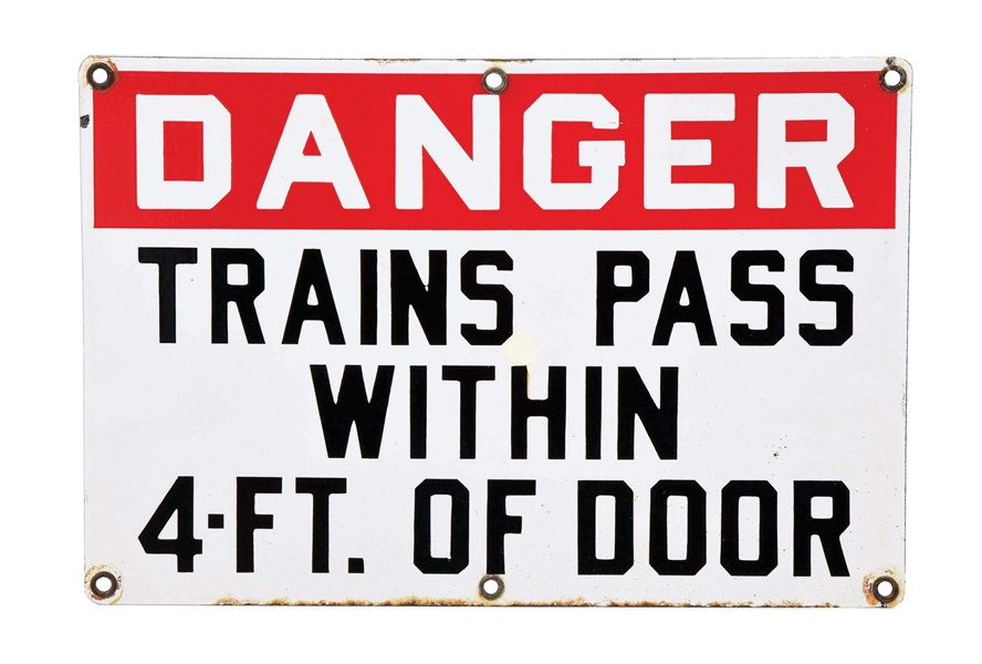 DANGER TRAINS PASS WITHIN FOUR FEET OF DOOR PORCELAIN WARNING SIGN.