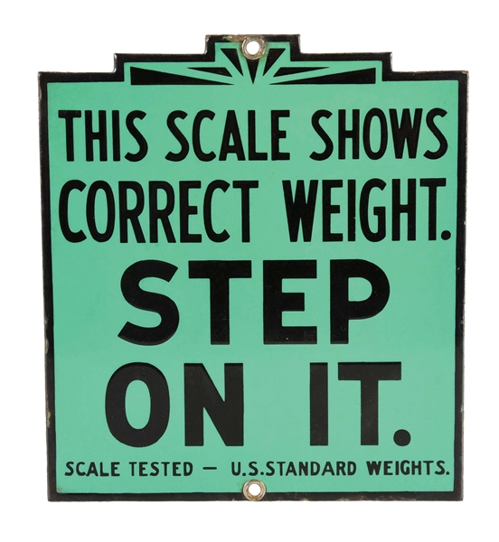 STEP ON IT DIE CUT PORCELAIN CORRECT WEIGHT SCALE SIGN.