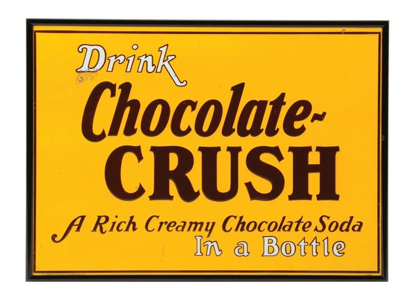 SINGLE-SIDED EMBOSSED TIN "DRINK CHOCOLATE CRUSH" SIGN.
