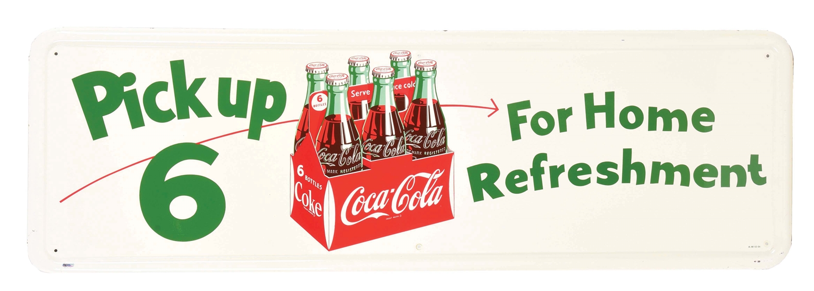 OUTSTANDING COCA COLA "PICK UP SIX" FOR HOME REFRESHMENT TIN SIGN W/ SELF FRAMED OUTER EDGE. 