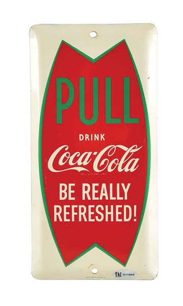 "BE REALLY REFRESHED!" COCA-COLA TIN DOOR PUSH W/ SELF FRAMED OUTER EDGE. 