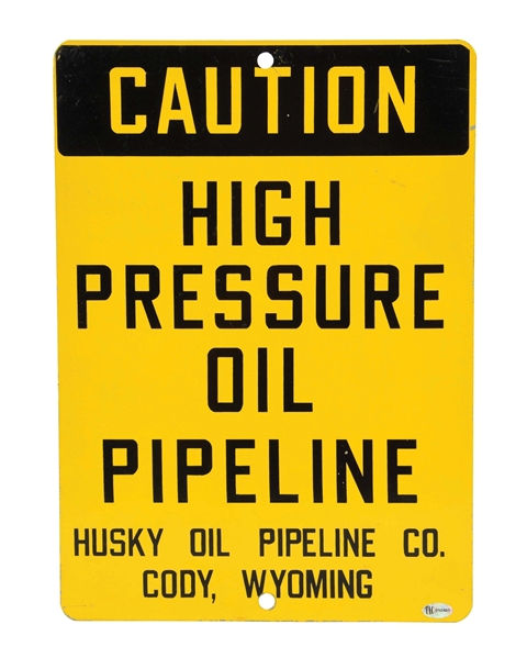 HUSKY OIL CO. CAUTION HIGH PRESSURE OIL PIPELINE TIN SIGN.