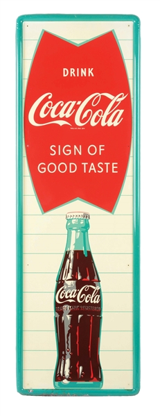 DRINK COCA COLA "SIGN OF GOOD TASTE" TIN VERTICAL SIGN W/ BOTTLE & FISHTAIL GRAPHIC. 
