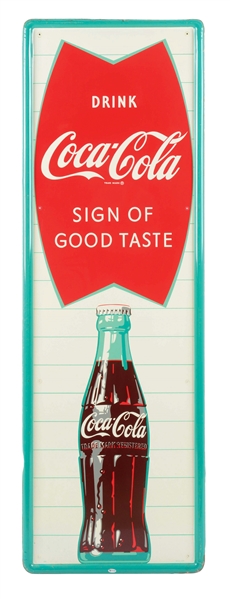 DRINK COCA COLA "SIGN OF GOOD TASTE" TIN VERTICAL SIGN W/ EMBOSSED FRAMED EDGE. 