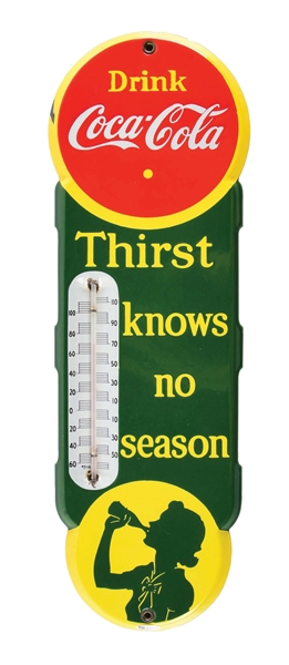 OUTSTANDING DRINK COCA COLA "THIRST KNOWS NO SEASON" PORCELAIN THERMOMETER.