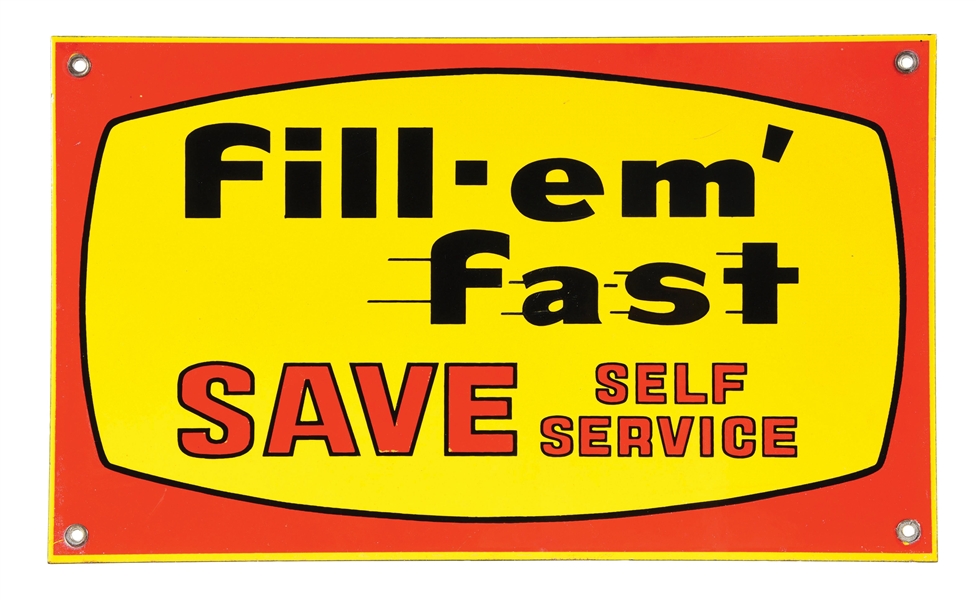 FILL-EM FAST GASOLINE SELF SERVICE PORCELAIN PUMP PLATE SIGN.