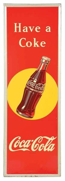 "HAVE A COKE" COCA-COLA SELF-FRAMED TIN SIGN W/ BOTTLE GRAPHIC.