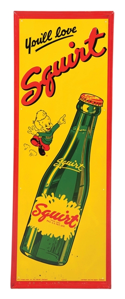 OUTSTANDING "YOULL LOVE SQUIRT" SELF-FRAMED EMBOSSED TIN SIGN W/ SQUIRT BOY & BOTTLE GRAPHIC.