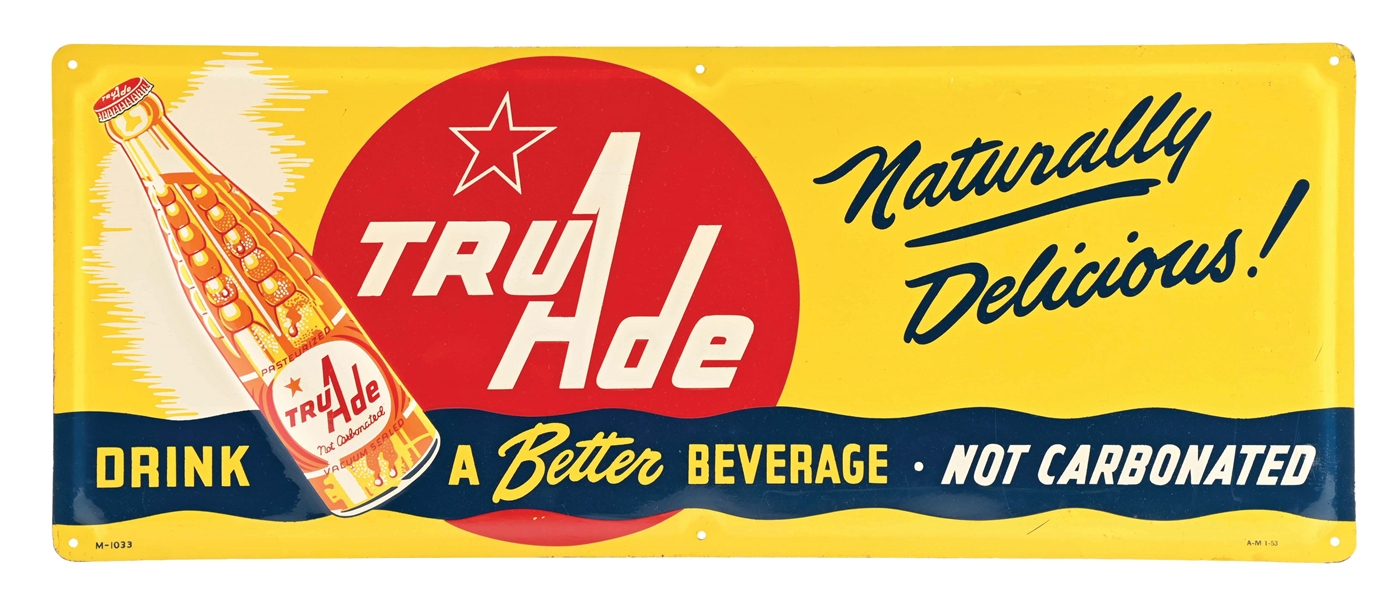 TRUADE "DRINK A BETTER BEVERAGE" EMBOSSED TIN SIGN W/ BOTTLE GRAPHIC.