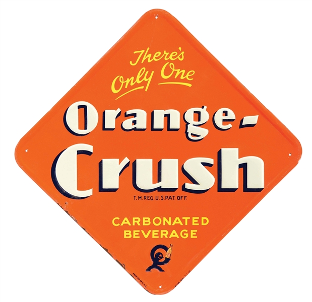 THERES ONLY ONE ORANGE CRUSH SELF-FRAMED EMBOSSED TIN SIGN W/ CRUSHY GRAPHIC.