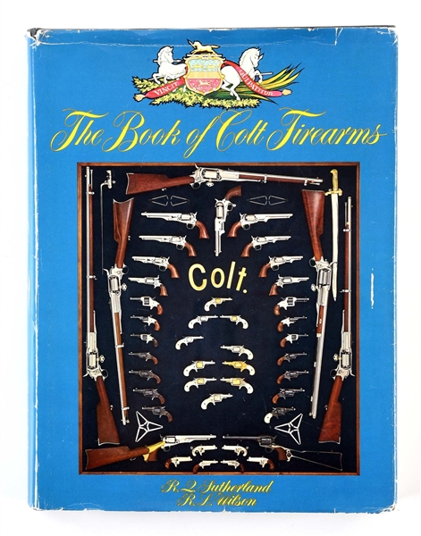 FIRST EDITION "THE BOOK OF COLT FIREARMS" BY SUTHERLAND AND WILSON.