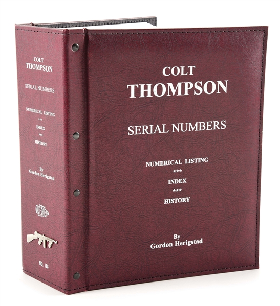 SECOND EDITION AUTOGRAPHED "COLT THOMPSON SUBMACHINEGUN SERIAL NUMBERS & HISTORIES" BY GORDAN HERIGSTAD.