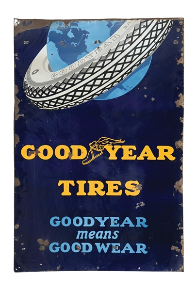 GOODYEAR TIRES "GOODYEAR MEANS GOOD WEAR" PORCELAIN SIGN W/ GLOBE GRAPHIC.