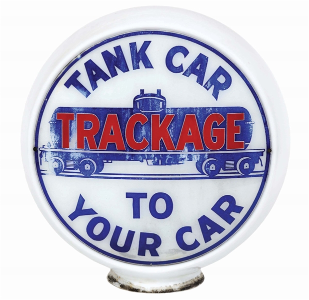 TRACKAGE "TANK CAR TO YOUR CAR" GASOLINE SINGLE 13.5" GLOBE LENS ON WIDE MILK GLASS BODY.