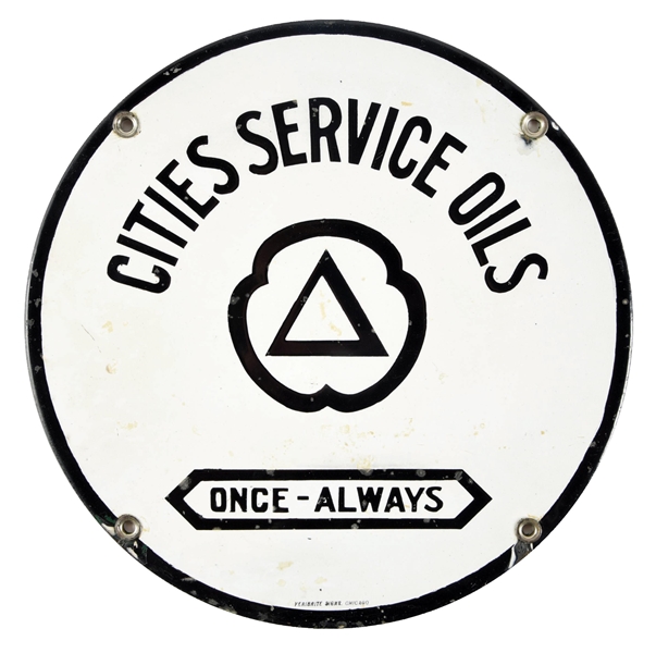 CITIES SERVICE "ONCE-ALWAYS" OILS PORCELAIN SIGN.