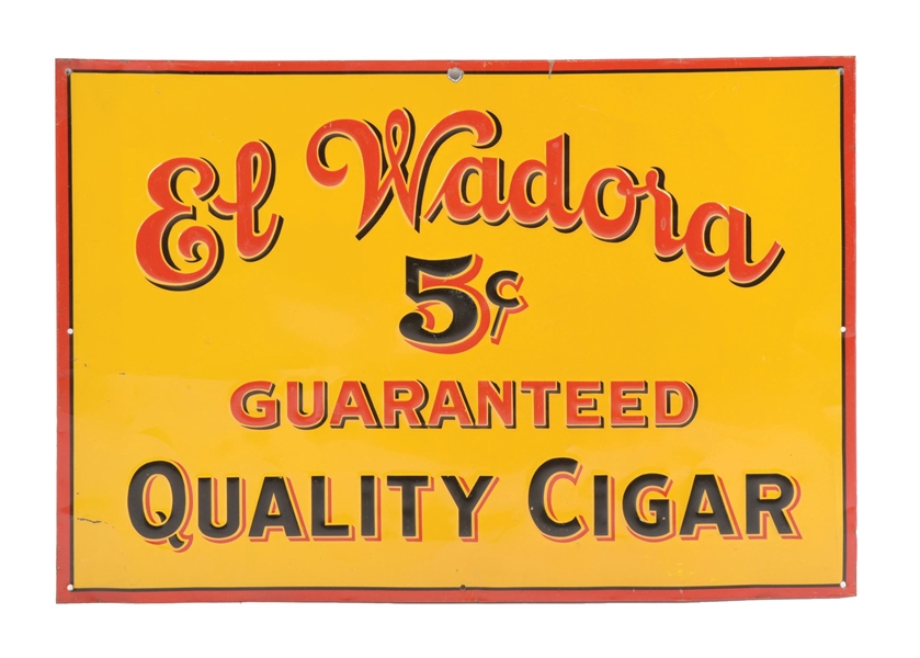 EL WADORA GUARANTEED QUALITY CIGAR EMBOSSED TIN SIGN.