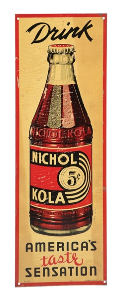 DRINK NICHOL 5¢ KOLA EMBOSSED TIN SIGN W/ BOTTLE GRAPHIC