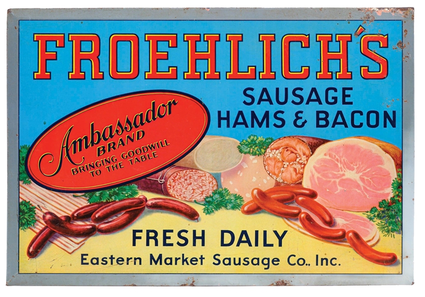 TIN OVER CARDBOARD FROEHLICHS "SAUSAGE HAMS & BACON" SIGN W/ MEAT GRAPHCIS