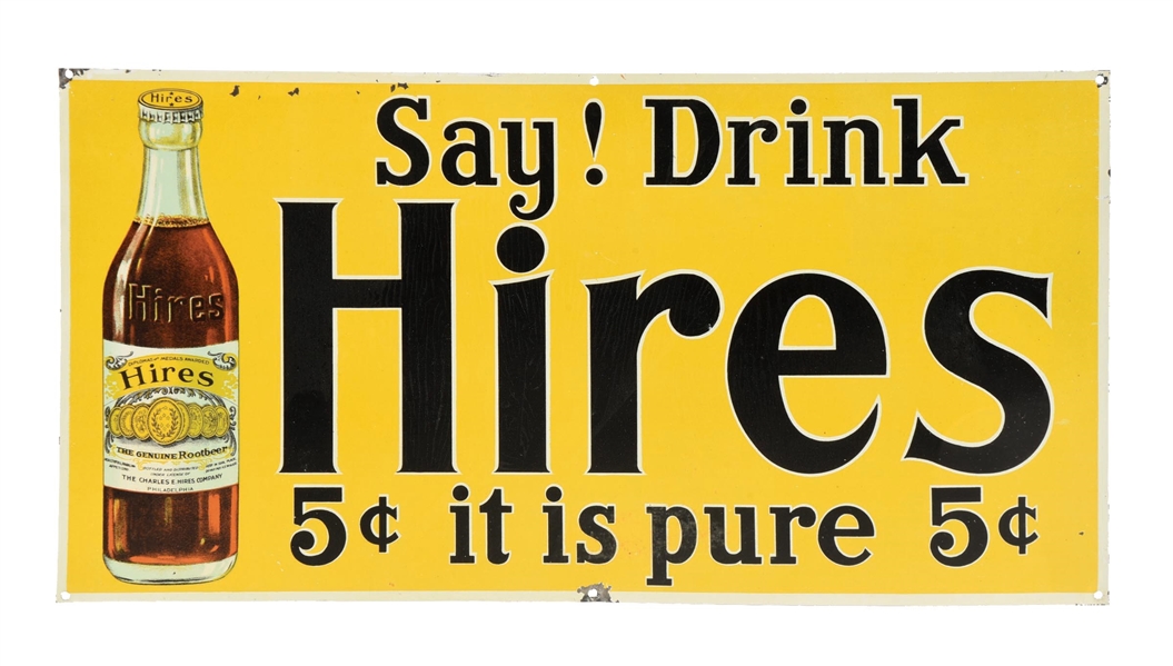 "SAY! DRINK HIRES" SINGLE-SIDED TIN SIGN W/ BOTTLE GRAPHIC