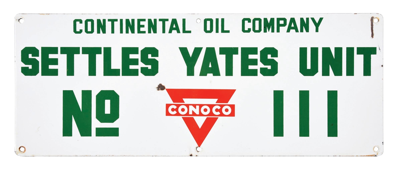 CONOCO SETTLES YATES UNIT NO. 111 PORCELAIN SIGN.