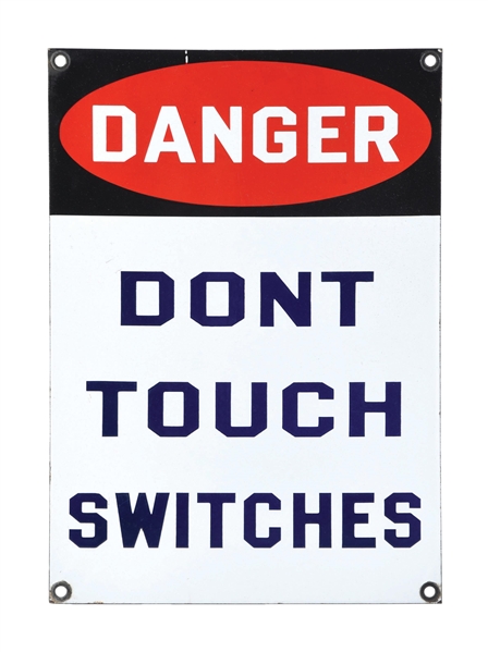 DANGER DONT TOUCH SWITCHES PORCELAIN SIGN. 