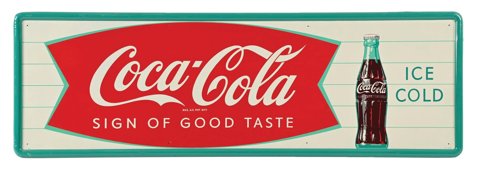 COCA COLA SIGN OF GOOD TASTE TIN SIGN W/ BOTTLE & FISHTAIL GRAPHIC. 