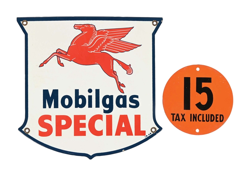 COLLECTION OF 2: MOBILGAS SPECIAL PORCELAIN PUMP PLATE & 15 TAX INCLUDED PRICER SIGN. 