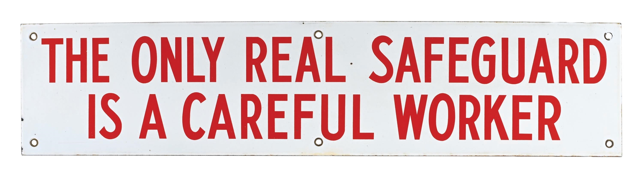 THE ONLY REAL SAFEGUARD IS A CAREFUL WORKER PORCELAIN SIGN