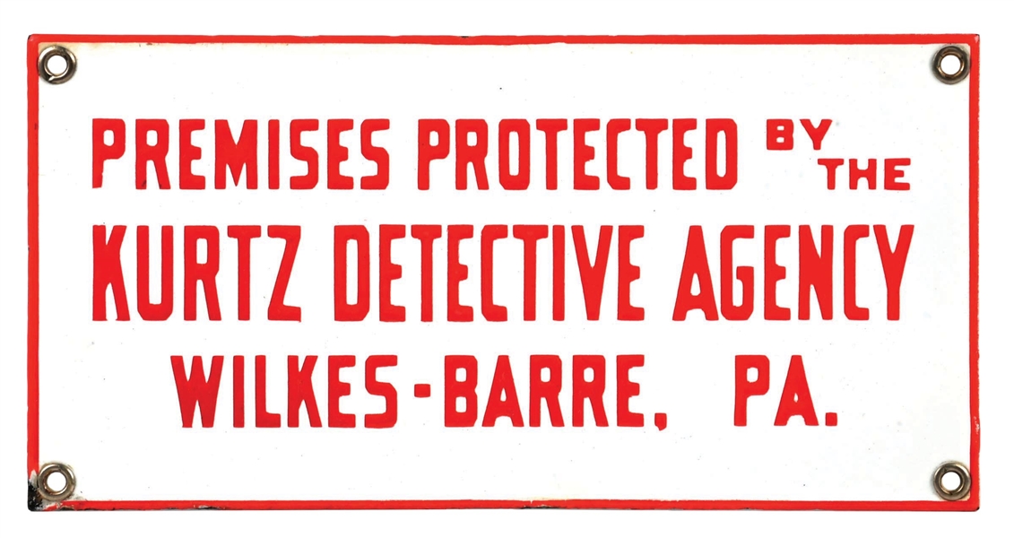 PREMISES PROTECTED BY THE KURTZ DETECTIVE AGENCY WILKES-BARRE, PA. PORCELAIN SIGN